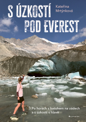 Mrtýnková, Kateřina - S úzkostí pod Everest