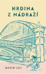 Leo, Maxim - Hrdina z nádraží
