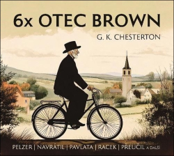 Chesterton, Gilbert Keith; Pelzer, Petr; Pavlata, Michal; Přeučil, Jan - 6x Otec Brown