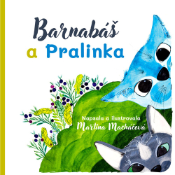 Macháčová, Martina - Barnabáš a Pralinka