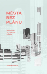 Bertaud, Alain - Města bez plánu