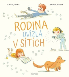 Javauxová, Amelie; Massonová, Annick - Rodina uvízlá v sítích