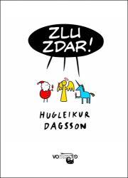 Dagsson, Hugleikur - Zlu zdar!