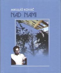 Kováč, Mikuláš - Nad nami