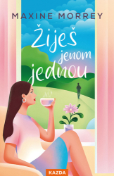 Morrey, Maxine - Žiješ jenom jednou