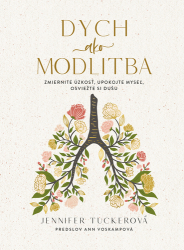 Tuckerová , Jennifer - Dych ako modlitba