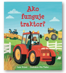 Bryan, Lara - Ako funguje traktor?