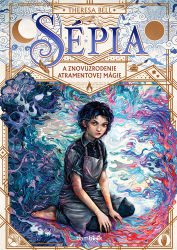 Bell, Theresa - Sépia a znovuzrodenie atramentovej mágie