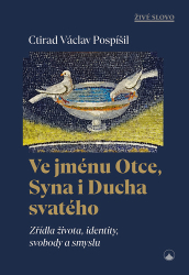 Pospíšil, Ctirad Václav - Ve jménu Otce, Syna i Ducha svatého