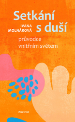 Molnárová, Ivana - Setkání s duší