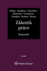 Doležílek, Jiří; Hůrka, Petr; Randlová, Nataša; Vysokajová, Margerita; Roučko... - Zákoník práce Komentář