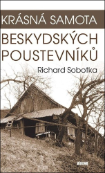 Sobotka, Richard - Krásná samota beskydských poustevníků