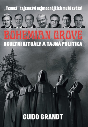 Grandt, Guido - Bohemian Grove Okultní rituály a tajná politika
