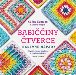 Morganová, Leonie; Semaan, Celine - Babiččiny čtverce Barevné nápady