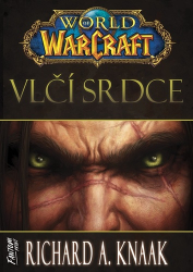 Knaak, Richard A. - World of Warcraft Vlčí srdce