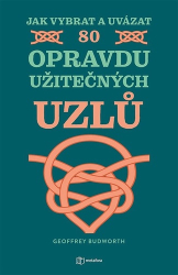 Budworth, Geoffrey - Jak vybrat a uvázat 80 opravdu užitečných uzlů