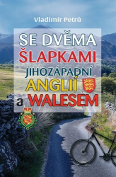 Petrů, Vladimír - Se dvěma šlapkami jihozápadní Anglií a Walesem
