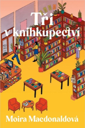 Macdonaldová, Moira - Tři v knihkupectví