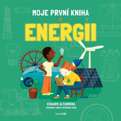 Altarriba, Eduard; Him, Johannes; Gozález, Sanz Verónica - Moje první kniha o energii