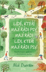 Duerden, Nick - Lidé, kteří mají rádi psy, mají rádi lidi, kteří mají rádi psy