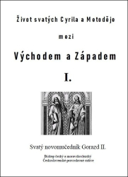 Pavlík, Matěj - Život svatých Cyrila a Metoděje mezi Východem a Západem I.