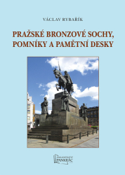 Rybařík, Václav - Pražské bronzové sochy, pomníky a pamětní desky