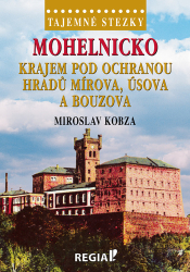 Kobza, Miroslav - Mohelnicko Krajem pod ochranou hradů Mírova, Úsova a Bouzova