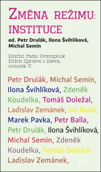 Drulák, Petr; Švihlíková, Ilona; Semín, Michal - Změna režimu Instituce