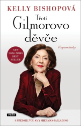 BISHOPOVÁ, Kelly - Třetí Gilmorovo děvče