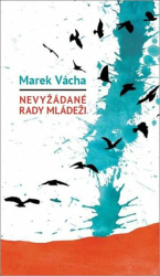 Vácha, Marek - Nevyžádané rady mládeži