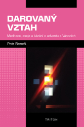 Beneš, Petr - Darovaný vztah