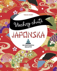 Dusyová, Tanja - Všechny chutě Japonska
