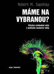Sapolsky, Robert M. - Máme na vybranou?