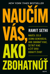 Sethi, Ramit - Naučím vás, ako zbohatnúť