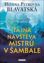 Blavatská, Helena Petrovna - Tajná návštěva mistrů v Šambale