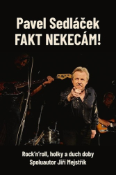 Sedláček, Pavel; Mejstřík, Jiří - Fakt nekecám!