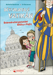 Kunterová, Katharina; Gasserová, Evi - Děti objevují Vatikán