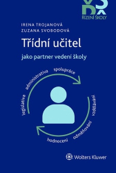 Trojanová, Irena; Svobodová, Zuzana - Třídní učitel jako partner vedení školy