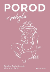 Calais-Germain, Blandine; Vives, Parés Núria - Porod v pohybu