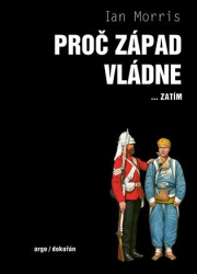 Morris, Ian - Proč Západ vládne...zatím