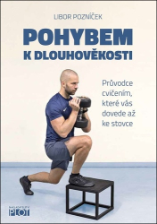 Pozníček, Libor - Pohybem k dlouhověkosti