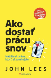 Lees, John - Ako dostať prácu snov