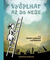 Svátová, Kateřina - Vyšplhat až do nebe