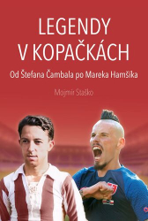 Staško, Mojmír - Legendy v kopačkách