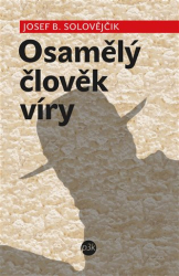 Solovějčik, Josef B. - Osamělý člověk víry