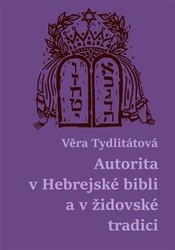 Tydlitátová, Věra - Autorita v Hebrejské bibli a v židovské tradici