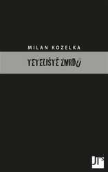 Kozelka, Milan - Teteliště zmrdů