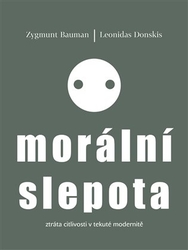 Bauman, Zygmunt - Morální slepota