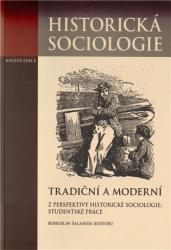 Šalanda, Bohuslav - Tradiční a moderní z perspektivy historické sociologie:Studentské práce