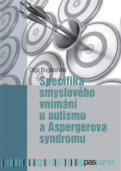 Bogdashina, Olga - Specifika smyslového vnímání u autismu a Aspergerova syndromu